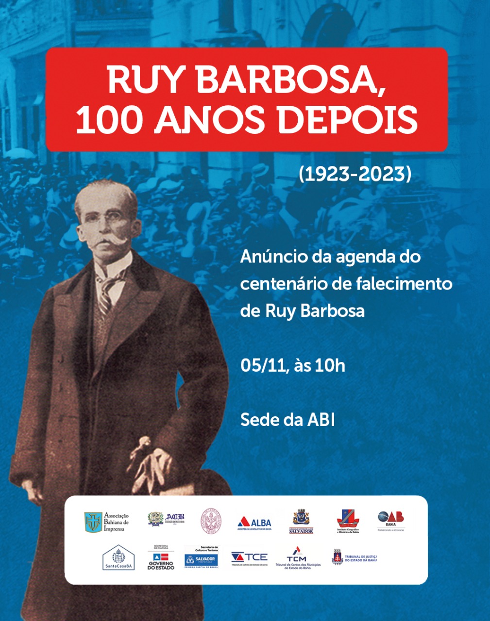 Entidades anunciam agenda do centenário de falecimento de Ruy Barbosa Entidades anunciam agenda do centenário de falecimento de Ruy Barbosa