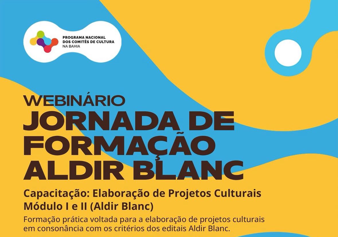 Comitê de Cultura na Bahia realiza webinário para elaboração de projetos culturais da Política Nacional Aldir Blanc Comitê de Cultura na Bahia realiza webinário para elaboração de projetos culturais da Política Nacional Aldir Blanc